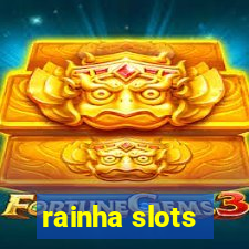 rainha slots